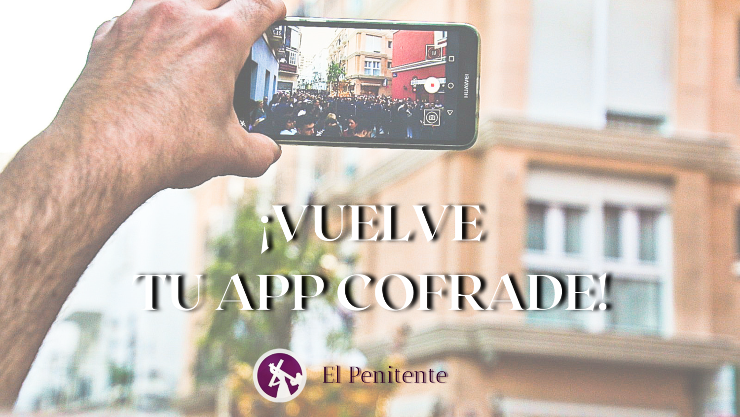 ¡VOLVEMOS MÁS FUERTES! ¡VUELVE TU APP COFRADE!